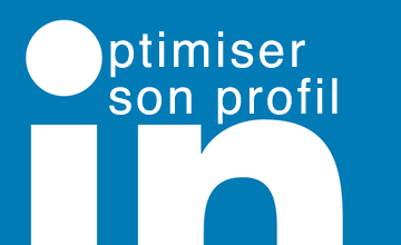 Optimiser son profil LinkedIn